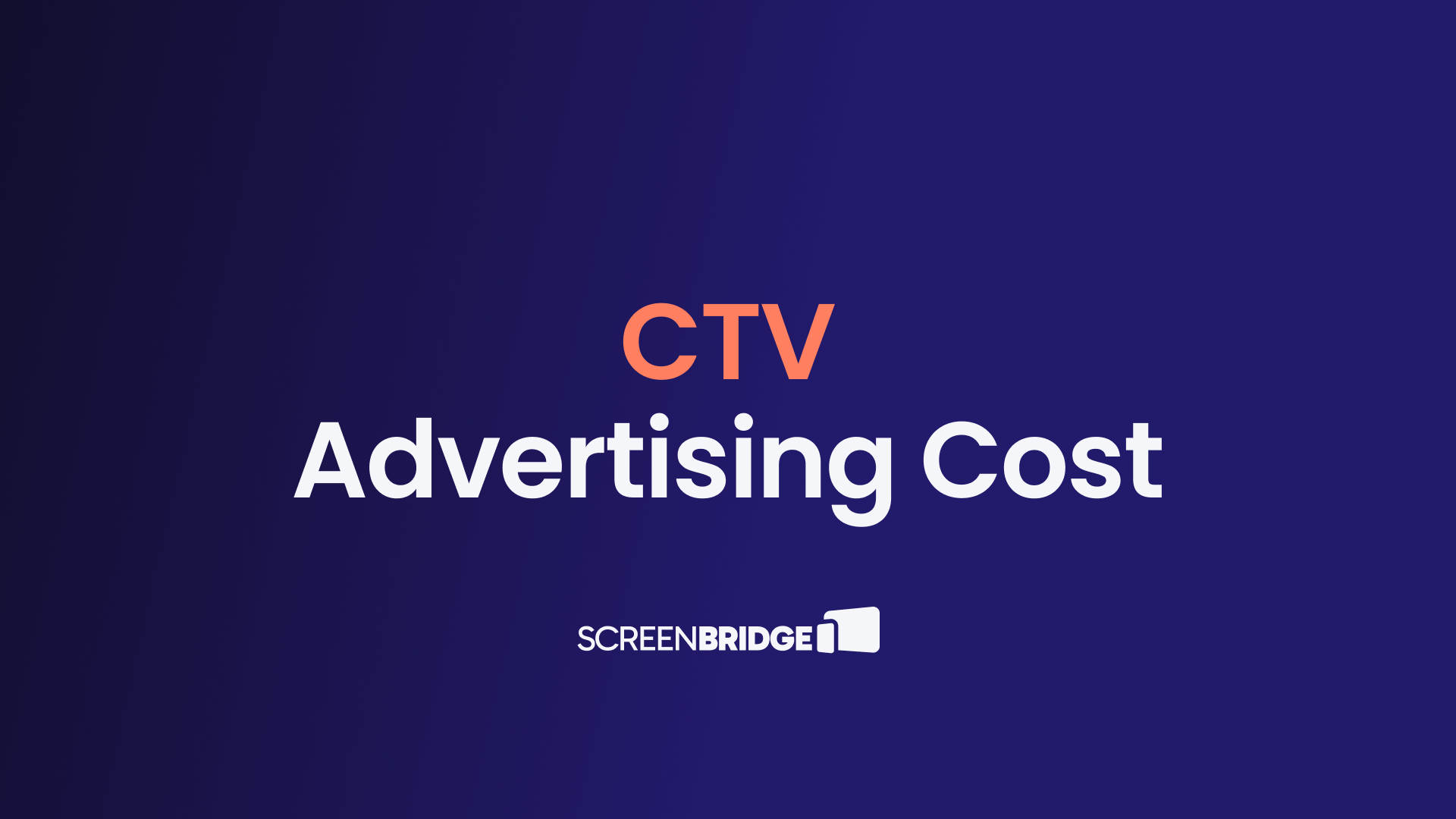 CTV advertising cost breakdown — CPMs and monthly budgets